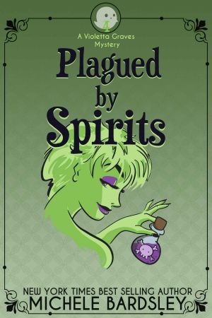 [Violetta Graves Mystery 04] • Plauged by Spirits